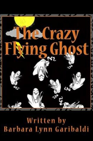 Cover of The Crazy Flying Ghost