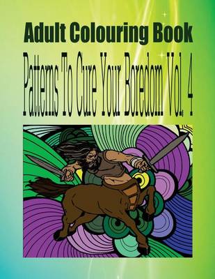 Book cover for Adult Colouring Book Patterns to Cure Your Boredom Vol. 4