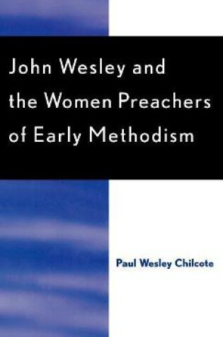 Cover of John Wesley and the Women Preachers of Early Methodism