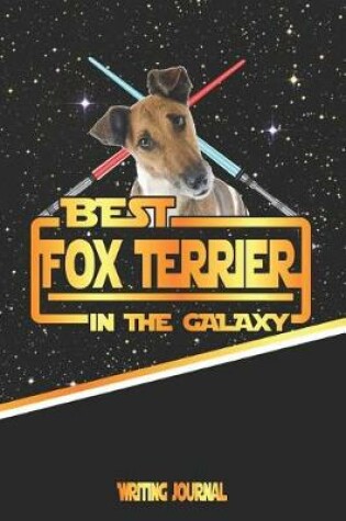 Cover of Best Fox Terrier in the Galaxy Writing Journal