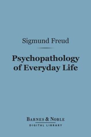Cover of Psychopathology of Everyday Life (Barnes & Noble Digital Library)