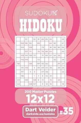 Cover of Sudoku Hidoku - 200 Master Puzzles 12x12 (Volume 35)