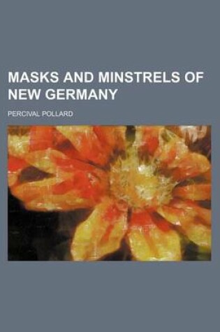 Cover of Masks and Minstrels of New Germany (Volume 395)