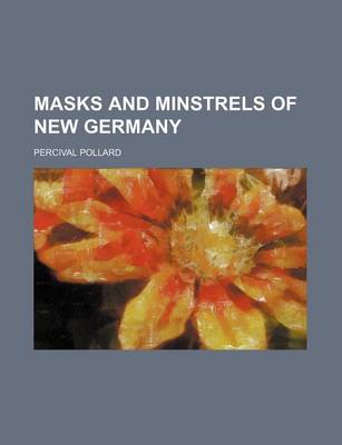 Book cover for Masks and Minstrels of New Germany (Volume 395)