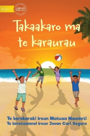 Cover of Play and be Gentle - Takaakaro ma te karaurau (Te Kiribati)