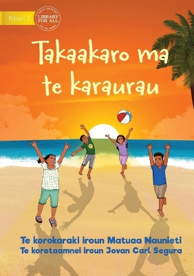 Book cover for Play and be Gentle - Takaakaro ma te karaurau (Te Kiribati)