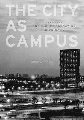 Book cover for City as Campus, The: Urbanism and Higher Education in Chicago