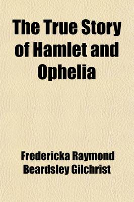 Book cover for The True Story of Hamlet and Ophelia