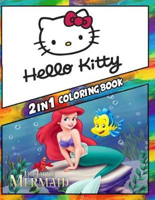 Book cover for 2 in 1 Coloring Book Hello Kitty and Little Mermaid