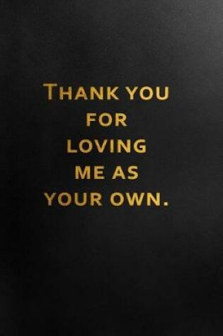 Cover of Thank You for Loving Me as Your Own