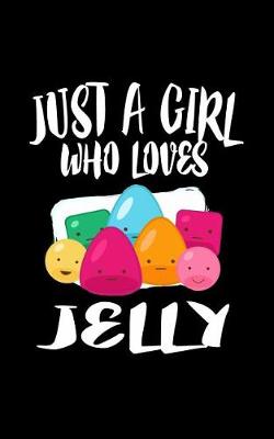 Book cover for Just A Girl Who Loves Jelly