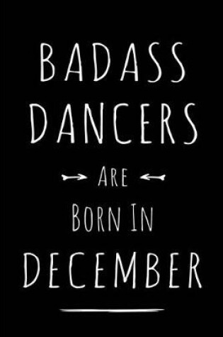 Cover of Badass Dancers are Born in December