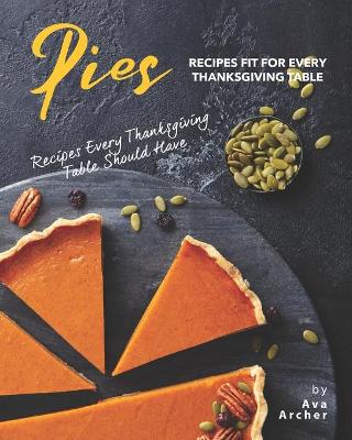 Book cover for Pies Recipes Fit for Every Thanksgiving Table