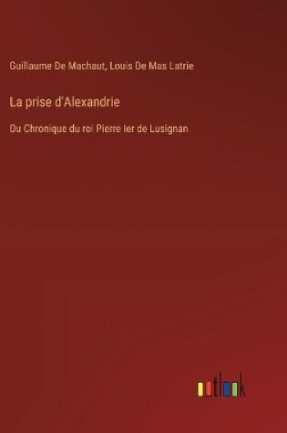 Cover of La prise d'Alexandrie