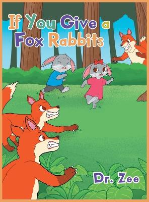 Book cover for If You Give a Fox Rabbits