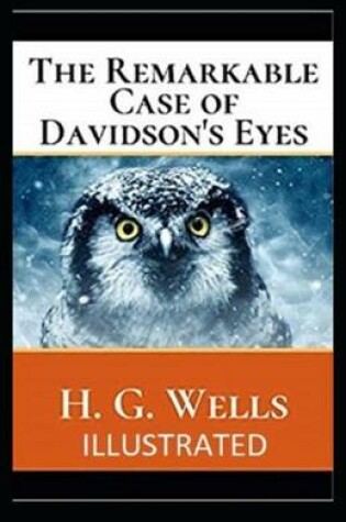 Cover of The Remarkable Case of Davidson's Eyes IllustratedH. G.