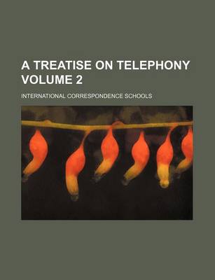 Book cover for A Treatise on Telephony Volume 2