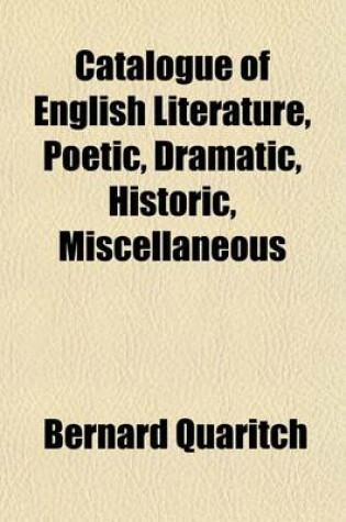 Cover of Catalogue of English Literature, Poetic, Dramatic, Historic, Miscellaneous