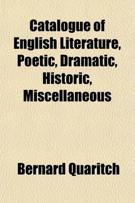 Book cover for Catalogue of English Literature, Poetic, Dramatic, Historic, Miscellaneous