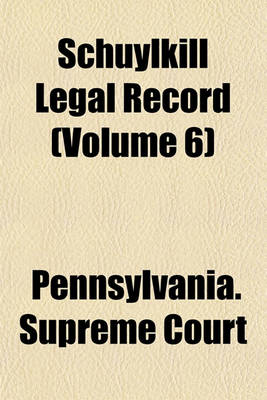 Book cover for Schuylkill Legal Record (Volume 6)