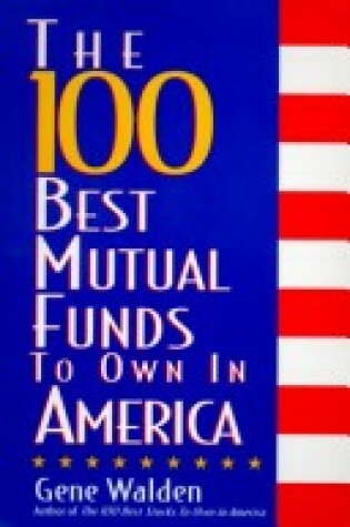 Cover of The 100 Best Mutual Funds to Own I