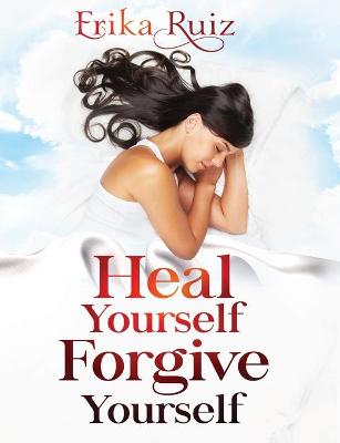 Book cover for Heal Yourself Forgive Yourself