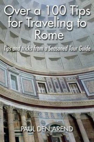 Cover of Over a 100 Tips for Traveling to Rome