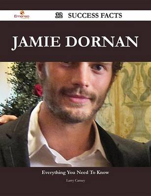 Book cover for Jamie Dornan 32 Success Facts - Everything You Need to Know about Jamie Dornan