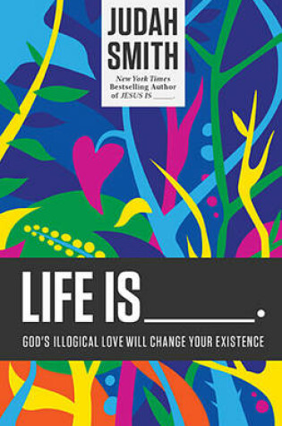 Cover of Life Is _____.