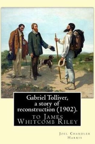 Cover of Gabriel Tolliver, a story of reconstruction (1902). By