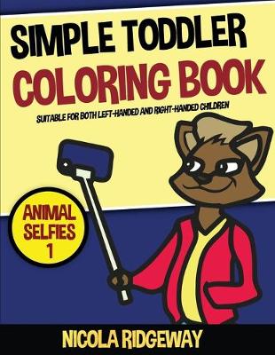 Book cover for Simple Toddler Coloring Book (Animal Selfies 1)