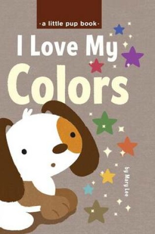 Cover of I Love My Colors