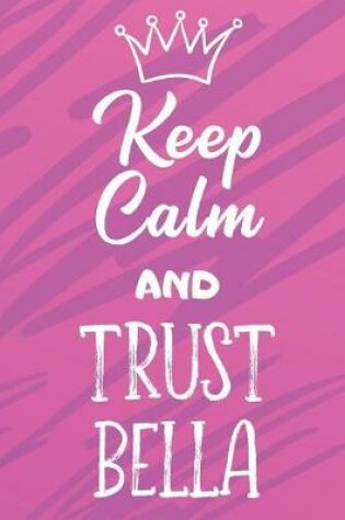 Cover of Keep Calm and Trust Bella