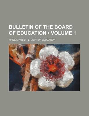 Book cover for Bulletin of the Board of Education (Volume 1)