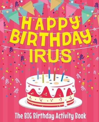 Book cover for Happy Birthday Irus - The Big Birthday Activity Book