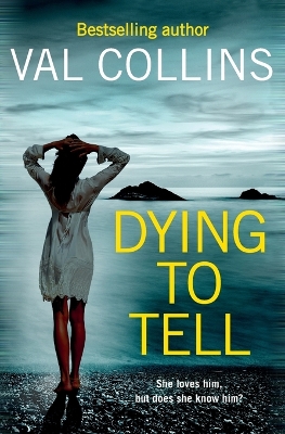 Dying To Tell by Val Collins