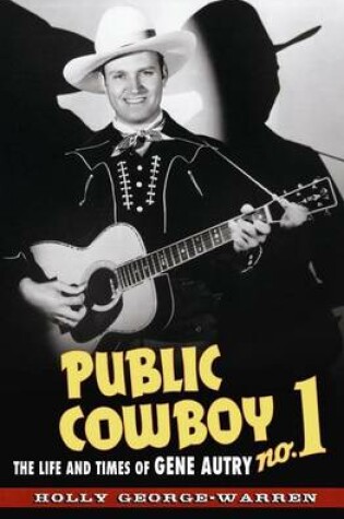 Cover of Public Cowboy No. 1: The Life and Times of Gene Autry