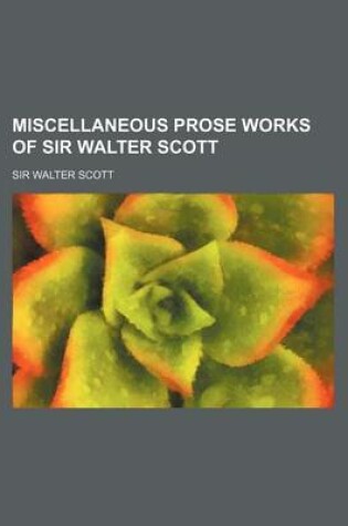 Cover of Miscellaneous Prose Works of Sir Walter Scott (Volume 18)