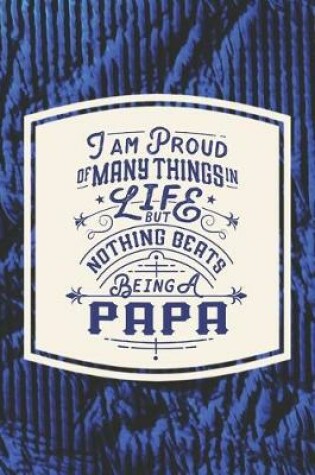 Cover of I Am Proud Of Many Things In Life But Nothing Beats Being A Papa