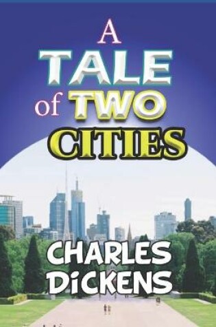 Cover of A TALE OF TWO CITIES "Annotated Edition"