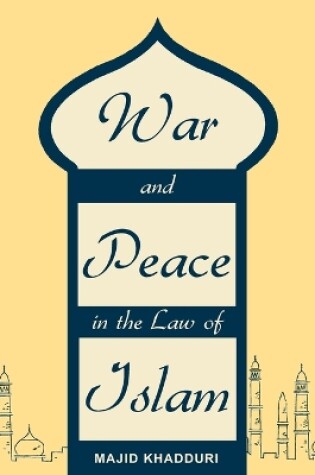 Cover of War and Peace in the Law of Islam