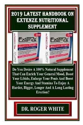 Book cover for 2019 Latest Handbook on Extenze Nutritional Supplement