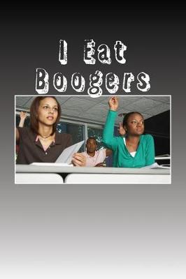 Book cover for I Eat Boogers