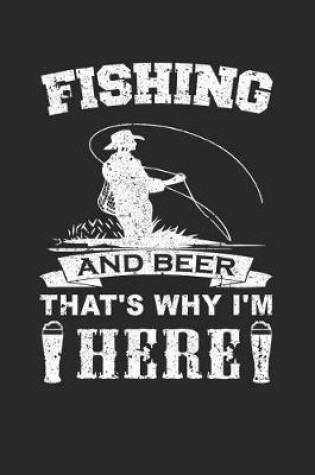 Cover of Fishing and Beer That's Why I'm Here