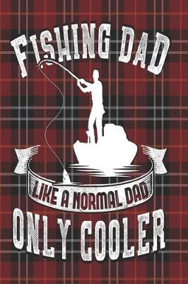 Book cover for Fishing Dad, Like a Normal Dad Only Cooler