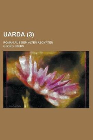 Cover of Uarda (3 ); Roman Aus Dem Alten Aegypten