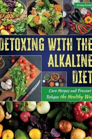 Cover of Detoxing with the Alkaline Diet