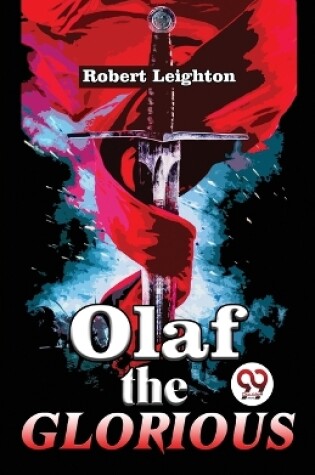 Cover of Olaf the Glorious a Story of the Viking Agree