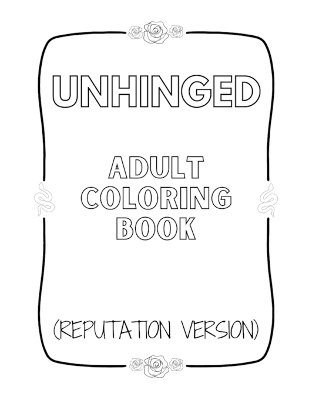 Book cover for Unhinged Adult Coloring Book (Reputation Version)