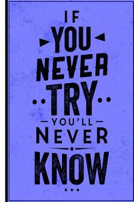 Book cover for If You Never Try You'll Never Know